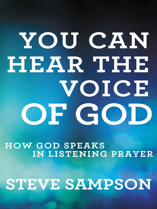 Title details for You Can Hear the Voice of God by Steve Sampson - Available
